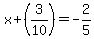 x%2B%283%2F10%29=-2%2F5