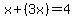 x%2B%283x%29=4