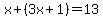 x%2B%283x%2B1%29=13
