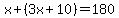 x%2B%283x%2B10%29=180