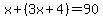 x%2B%283x%2B4%29=90