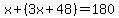 x%2B%283x%2B48%29=180