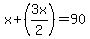 x%2B%283x%2F2%29+=90