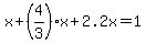 x%2B%284%2F3%29x%2B2.2x=1