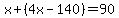 x%2B%284x-140%29=90