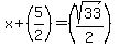 x%2B%285%2F2%29=%2B%28sqrt%2833%29%2F2%29