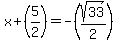 x%2B%285%2F2%29=-%28sqrt%2833%29%2F2%29