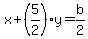 x%2B%285%2F2%29y=b%2F2