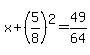 x%2B%285%2F8%29%5E2+=+49%2F64