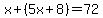 x%2B%285x%2B8%29=72