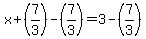 x%2B%287%2F3%29-%287%2F3%29=3-%287%2F3%29