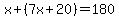 x%2B%287x%2B20%29=180