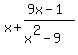 x%2B%289x-1%29%2F%28x%5E2-9%29