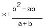 x%2B%28b%5E2-ab%29%2F%28a%2Bb%29%29=a-b