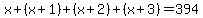 x%2B%28x%2B1%29%2B%28x%2B2%29%2B%28x%2B3%29+=+394