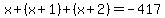 x%2B%28x%2B1%29%2B%28x%2B2%29=-417
