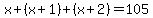 x%2B%28x%2B1%29%2B%28x%2B2%29=105