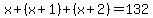 x%2B%28x%2B1%29%2B%28x%2B2%29=132