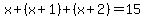 x%2B%28x%2B1%29%2B%28x%2B2%29=15