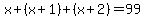 x%2B%28x%2B1%29%2B%28x%2B2%29=99