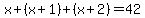 x%2B%28x%2B1%29%2B%28x%2B2%29+=+42