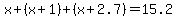 x%2B%28x%2B1%29%2B%28x%2B2.7%29=15.2
