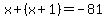 x%2B%28x%2B1%29=-81