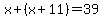 x%2B%28x%2B11%29=39