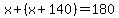 x%2B%28x%2B140%29=180