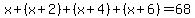 x%2B%28x%2B2%29%2B%28x%2B4%29%2B%28x%2B6%29=68