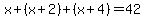 x%2B%28x%2B2%29%2B%28x%2B4%29=42