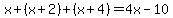 x%2B%28x%2B2%29%2B%28x%2B4%29=4x-10