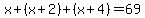 x%2B%28x%2B2%29%2B%28x%2B4%29=69