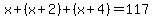 x%2B%28x%2B2%29%2B%28x%2B4%29+=+117
