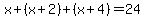 x%2B%28x%2B2%29%2B%28x%2B4%29+=+24