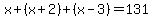 x%2B%28x%2B2%29%2B%28x-3%29+=+131