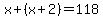 x%2B%28x%2B2%29=118