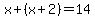 x%2B%28x%2B2%29=14