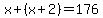 x%2B%28x%2B2%29=176