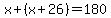 x%2B%28x%2B26%29=180
