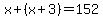 x%2B%28x%2B3%29=152
