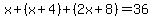 x%2B%28x%2B4%29%2B%282x%2B8%29+=+36