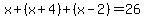 x%2B%28x%2B4%29%2B%28x-2%29=26