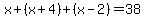 x%2B%28x%2B4%29%2B%28x-2%29=38