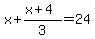 x%2B%28x%2B4%29%2F3=24