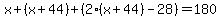 x%2B%28x%2B44%29%2B%282%28x%2B44%29-28%29=180
