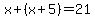 x%2B%28x%2B5%29=21