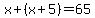x%2B%28x%2B5%29+=+65