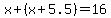 x%2B%28x%2B5.5%29=16