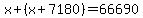 x%2B%28x%2B7180%29=66690